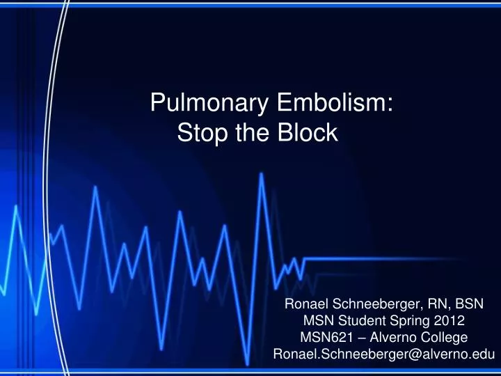 pulmonary embolism stop the block