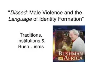 &quot; Dissed : Male Violence and the Language of Identity Formation&quot;