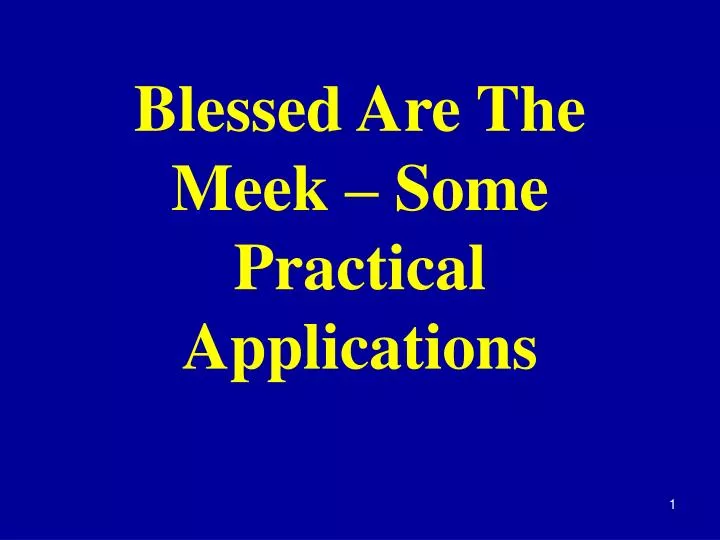 blessed are the meek some practical applications