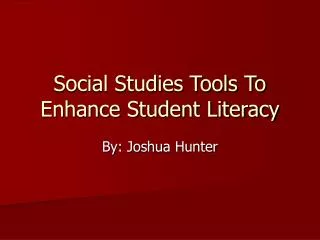 Social Studies Tools To Enhance Student Literacy