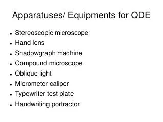 Apparatuses/ Equipments for QDE