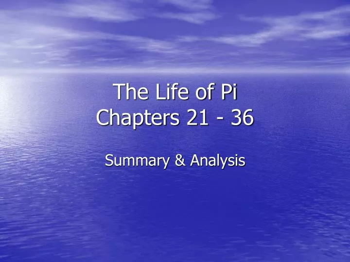 the life of pi chapters 21 36