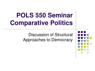 POLS 550 Seminar Comparative Politics