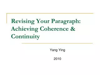 Revising Your Paragraph: Achieving Coherence &amp; Continuity