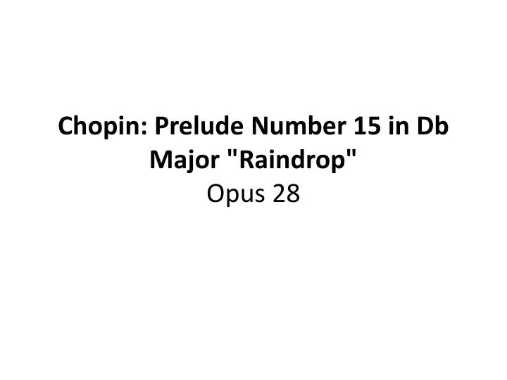 chopin prelude number 15 in db major raindrop opus 28
