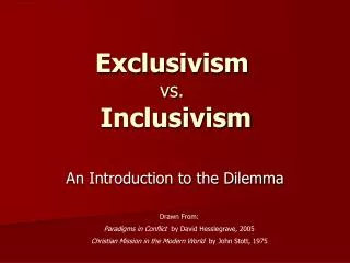 Exclusivism vs. Inclusivism