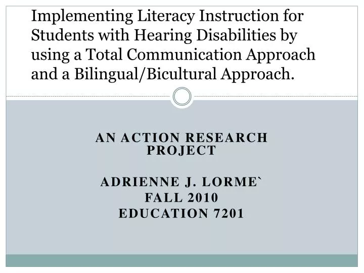 an action research project adrienne j lorme fall 2010 education 7201