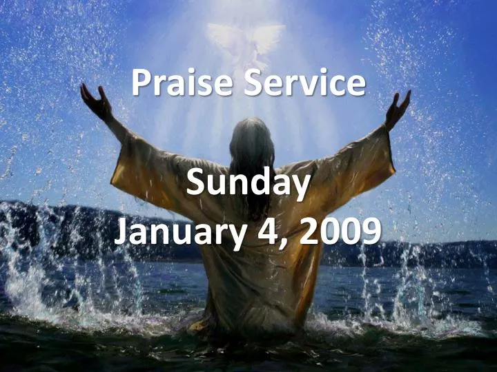 praise service sunday january 4 2009