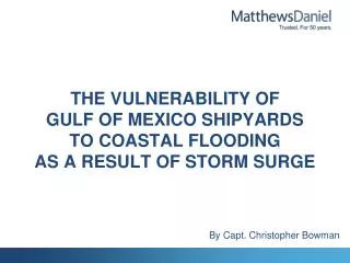 The Vulnerability of Gulf of Mexico Shipyards to Coastal Flooding As A Result of Storm Surge