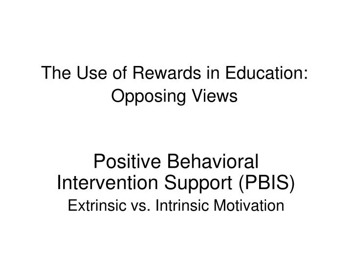 the use of rewards in education opposing views