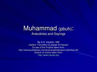 Muhammad (pbuh) : Anecdotes and Sayings