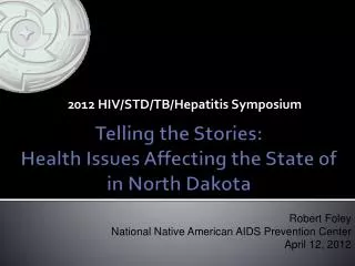 Telling the Stories: Health Issues Affecting the State of in North Dakota