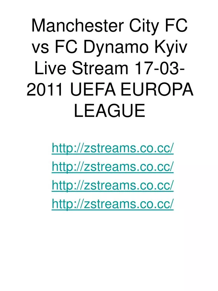 manchester city fc vs fc dynamo kyiv live stream 17 03 2011 uefa europa league