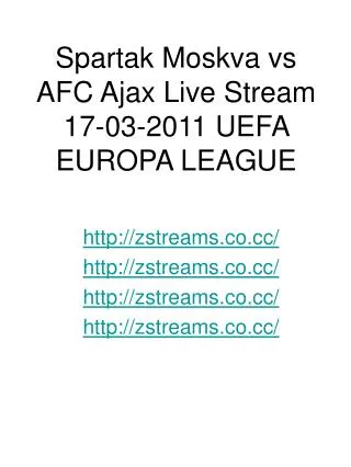 Spartak Moskva vs AFC Ajax Live Stream 17-03-2011 UEFA EUROP