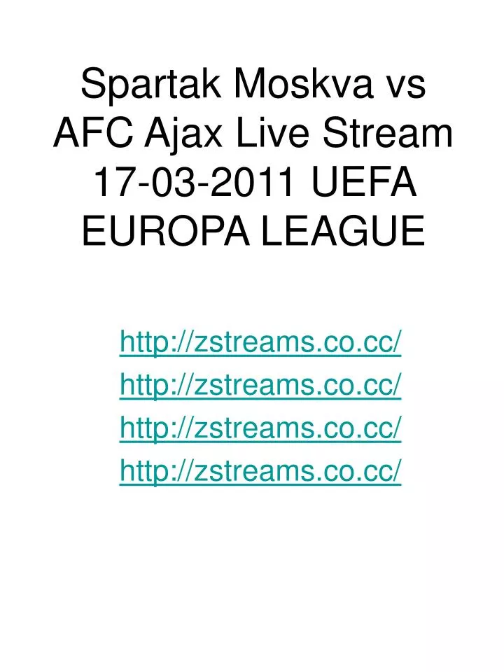 spartak moskva vs afc ajax live stream 17 03 2011 uefa europa league