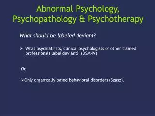 Abnormal Psychology, Psychopathology &amp; Psychotherapy