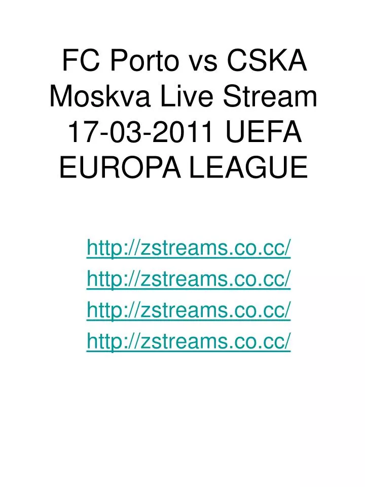 fc porto vs cska moskva live stream 17 03 2011 uefa europa league