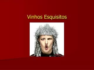vinhos esquisitos