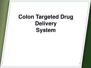 Colon Targeted Drug Delivery System
