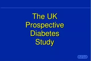 The UK Prospective Diabetes Study