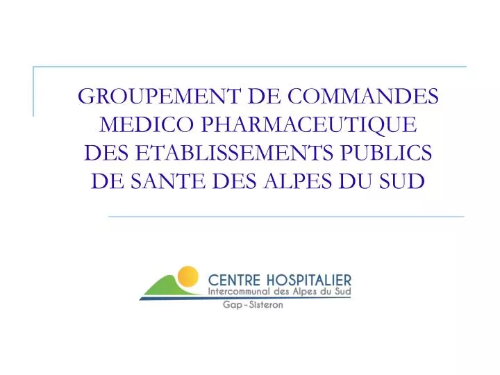 groupement de commandes medico pharmaceutique des etablissements publics de sante des alpes du sud