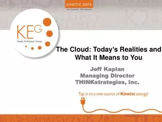 The Cloud: Today ’ s Realities and What It Means to You