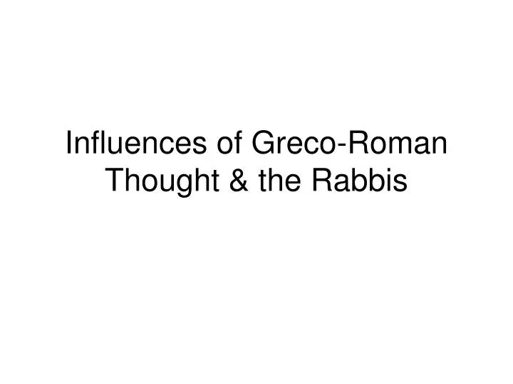 influences of greco roman thought the rabbis