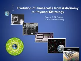 Evolution of Timescales from Astronomy to Physical Metrology