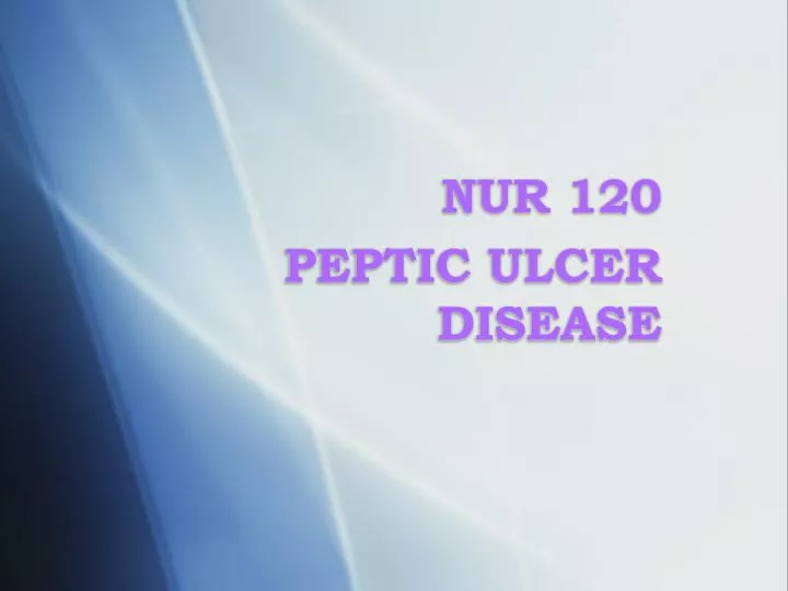 nur 120 peptic ulcer disease