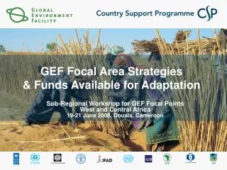GEF Focal Area Strategies &amp; Funds Available for Adaptation