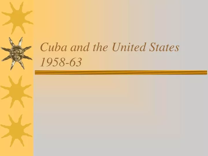 cuba and the united states 1958 63