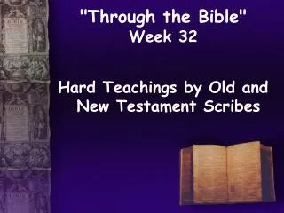 &quot;Through the Bible&quot; Week 32