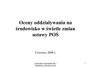 oceny oddzia ywania na rodowisko w wietle zmian ustawy po