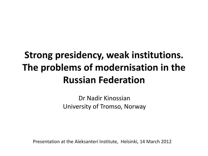 strong presidency weak institutions the problems of modernisation in the russian federation