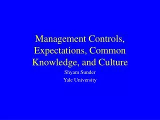Management Controls, Expectations, Common Knowledge, and Culture