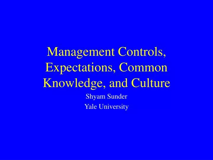 management controls expectations common knowledge and culture
