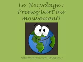 le recyclage prenez part au mouvement