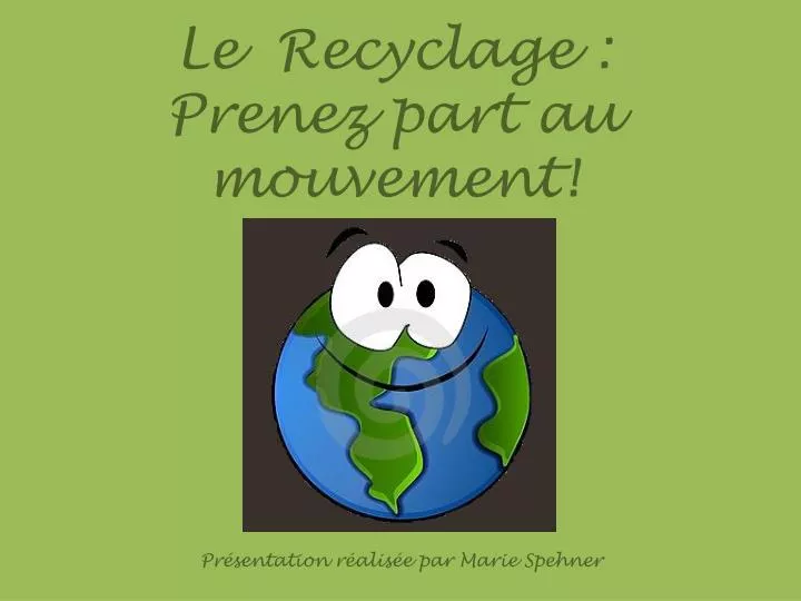le recyclage prenez part au mouvement