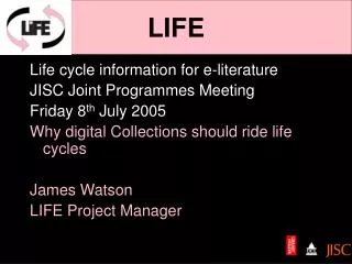 Life cycle information for e-literature JISC Joint Programmes Meeting Friday 8 th July 2005 Why digital Collections sho