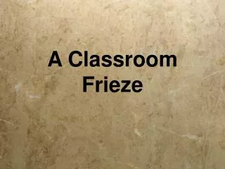 A Classroom Frieze