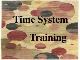 Time System Training