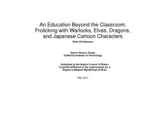An Education Beyond the Classroom: Frolicking with Warlocks, Elves, Dragons, and Japanese Cartoon Characters