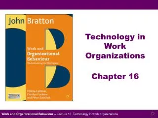 Technology in Work Organizations Chapter 16