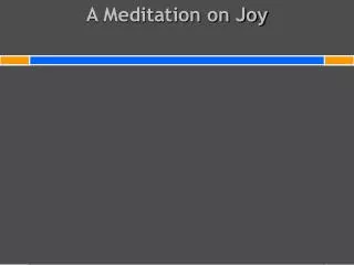A Meditation on Joy