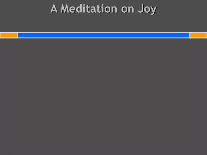 a meditation on joy