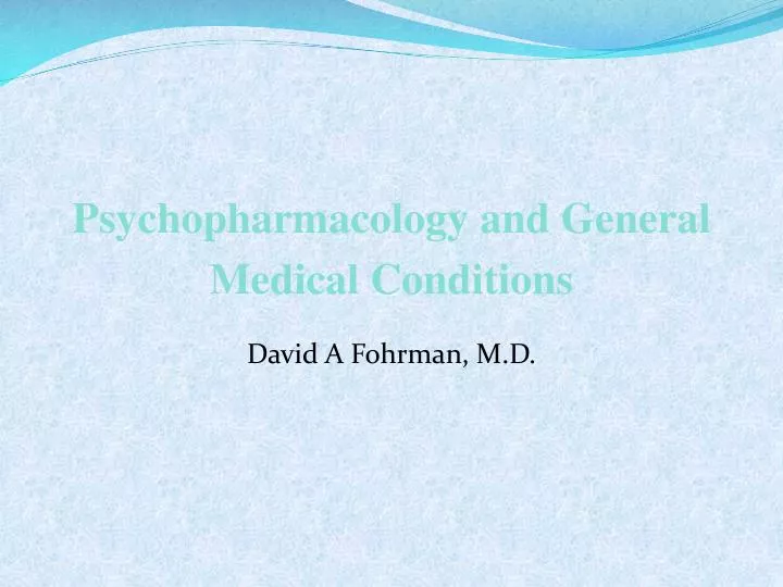 psychopharmacology and general medical conditions