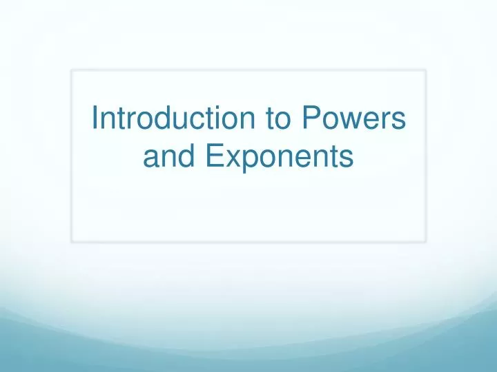 introduction to powers and exponents