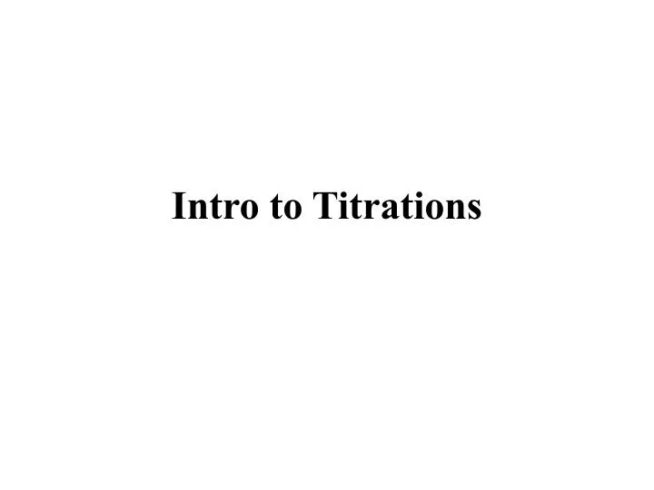 intro to titrations