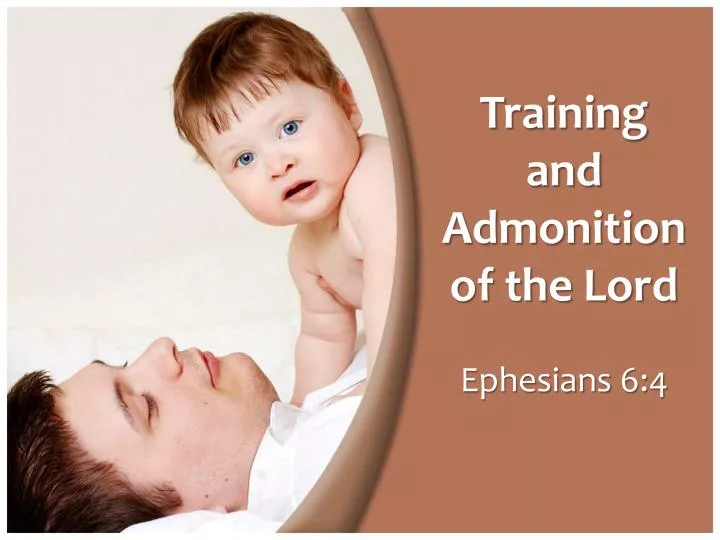 training and admonition of the lord