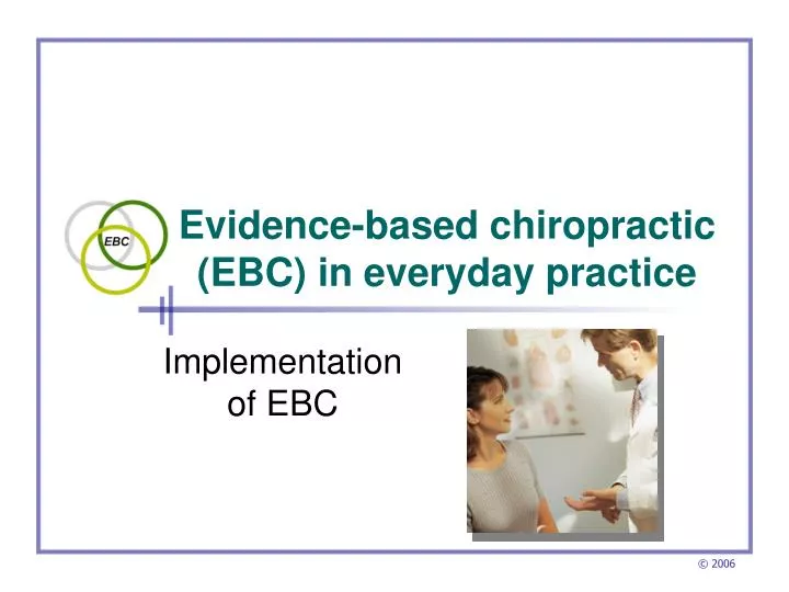 evidence based chiropractic ebc in everyday practice
